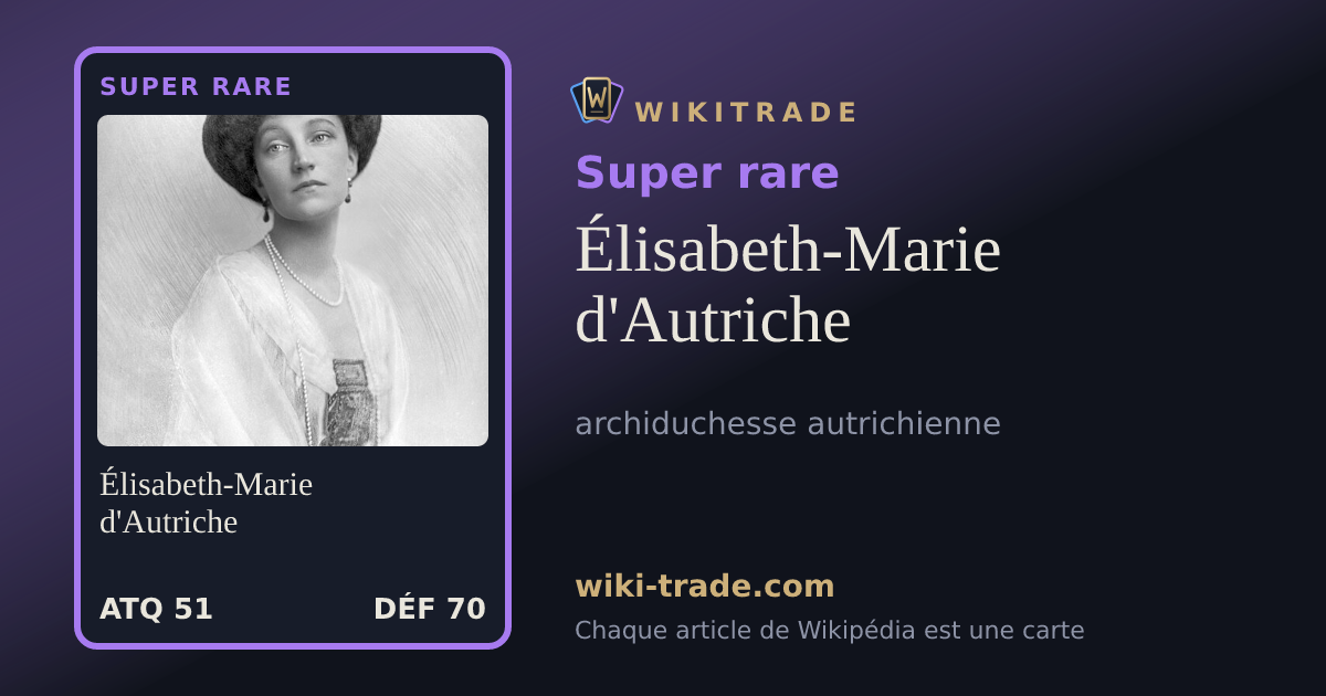 Élisabeth-Marie d'Autriche — carte Super rare