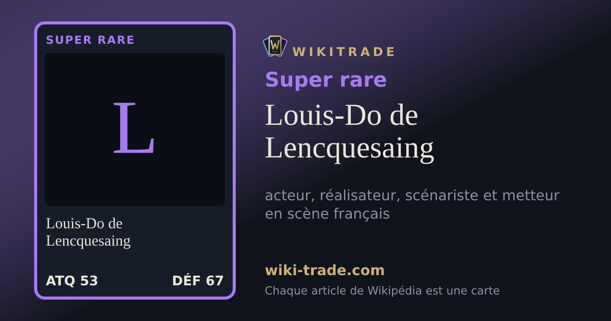 Louis-Do de Lencquesaing — carte Super rare