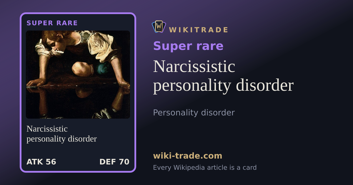 Narcissistic personality disorder — Super rare card