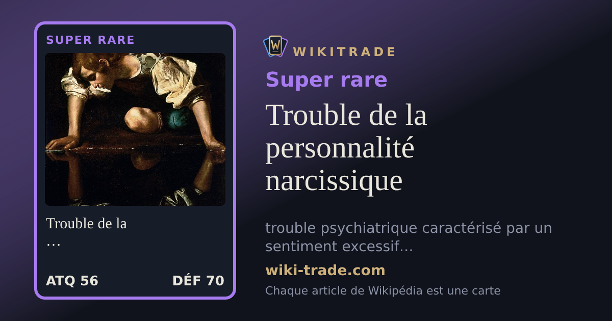 Trouble de la personnalité narcissique — carte Super rare