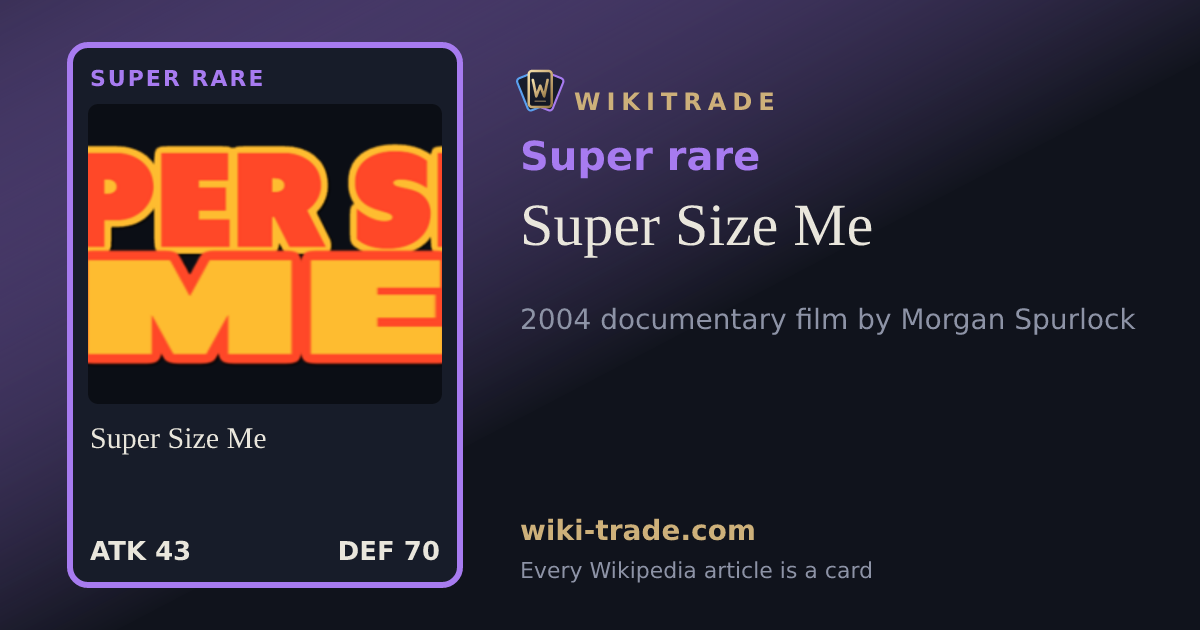 Super Size Me — Super rare card