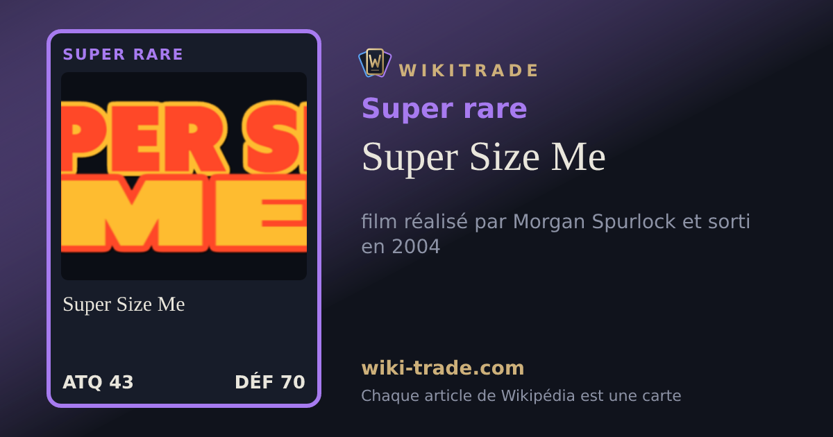 Super Size Me — carte Super rare