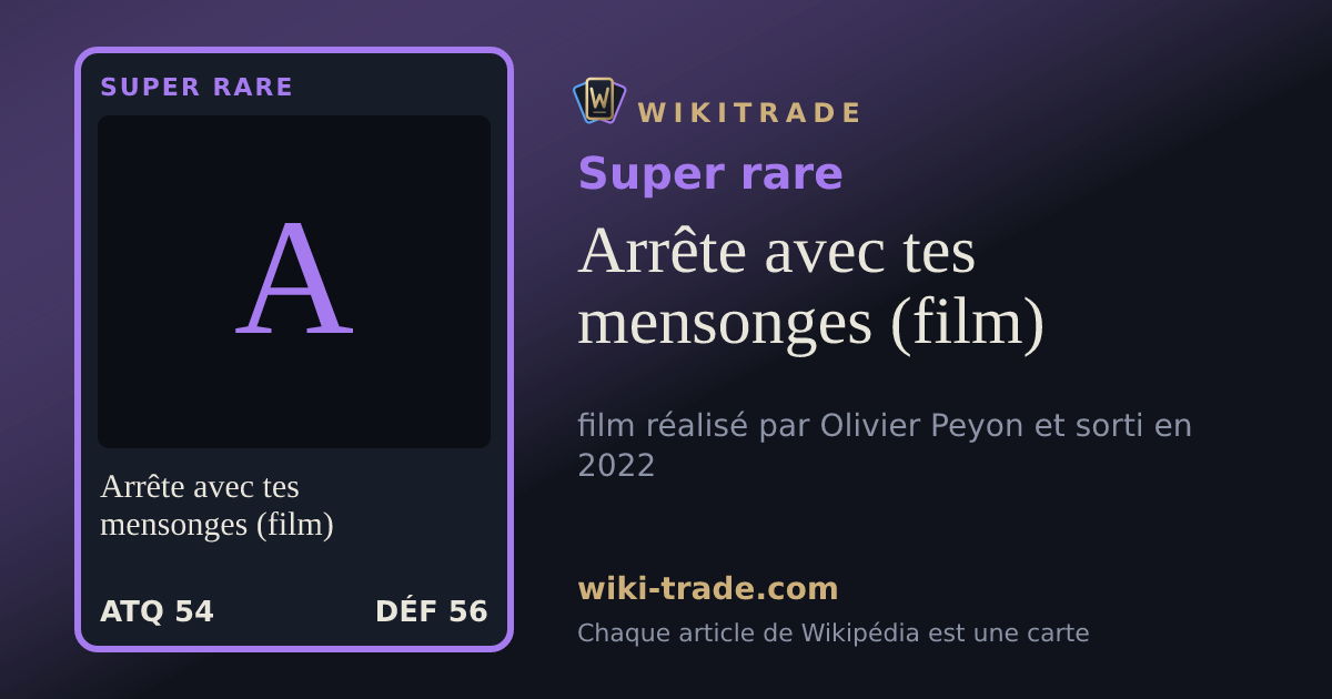 Arrête avec tes mensonges (film) — carte Super rare