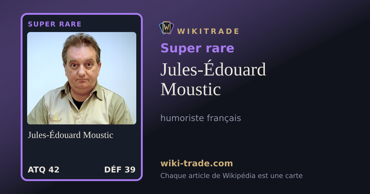 Jules-Édouard Moustic — carte Super rare
