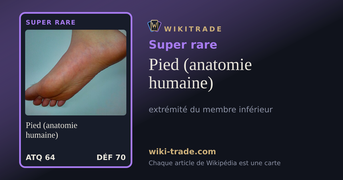 Pied (anatomie humaine) — carte Super rare