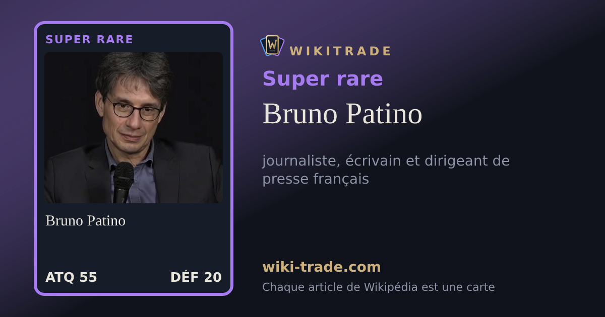 Bruno Patino — carte Super rare