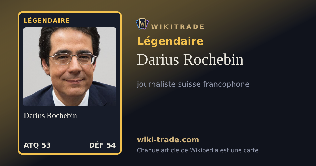 Darius Rochebin — carte Légendaire