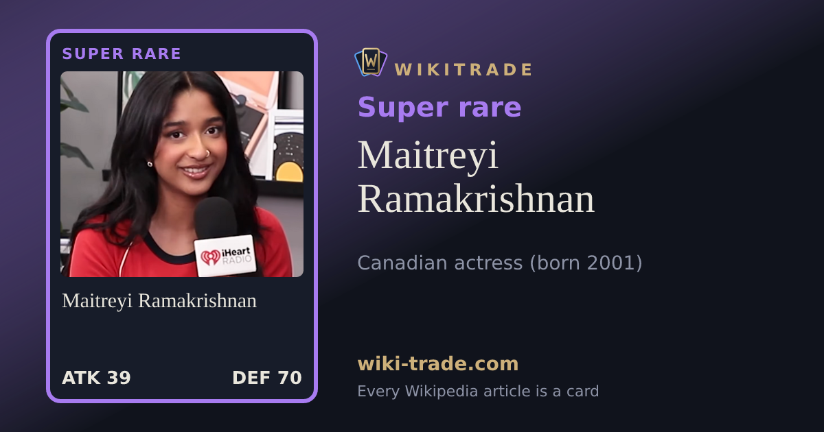 Maitreyi Ramakrishnan — Super rare card