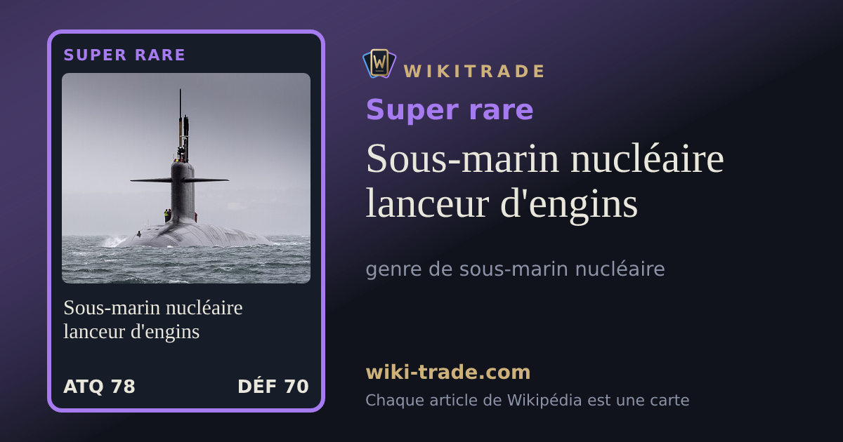 Sous-marin nucléaire lanceur d'engins — carte Super rare