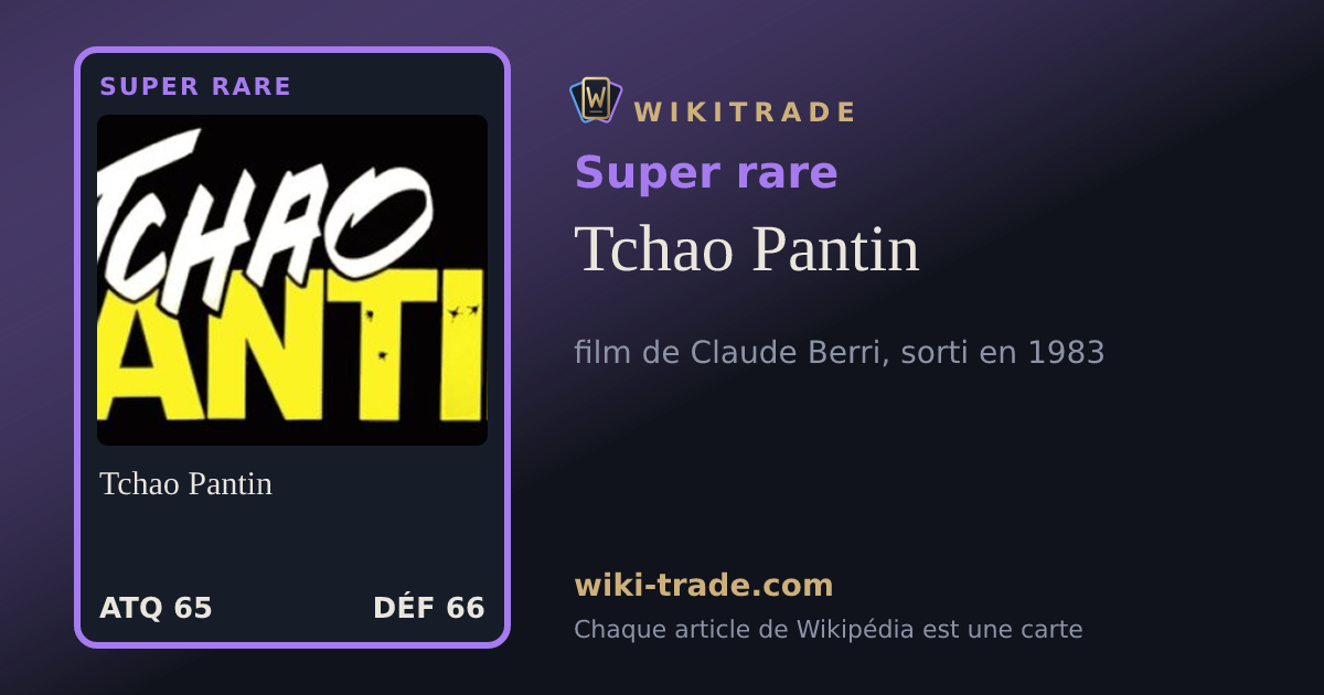 Tchao Pantin — carte Super rare
