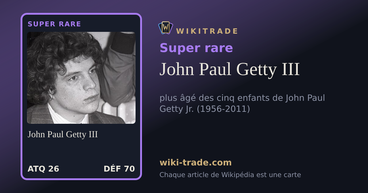 John Paul Getty III — carte Super rare
