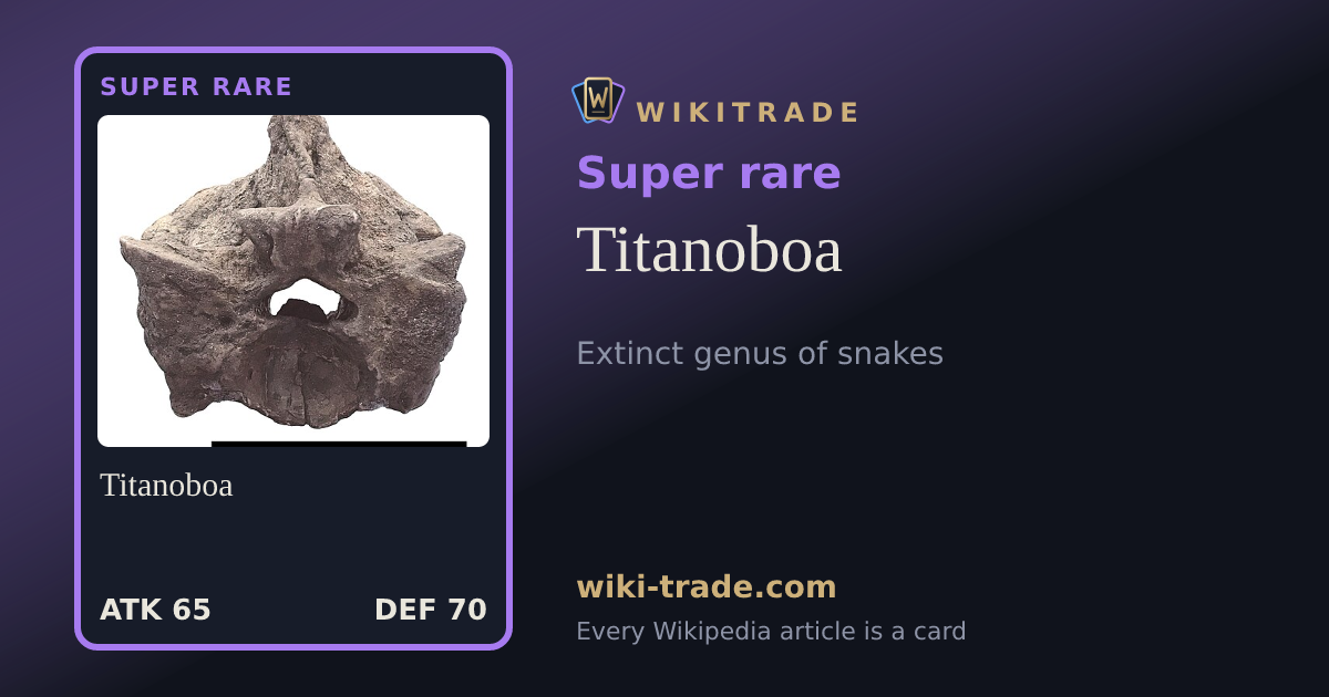 Titanoboa — Super rare card
