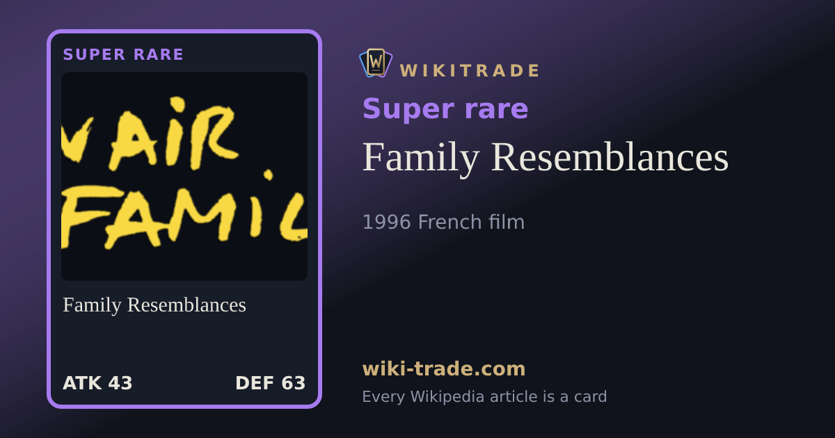 Family Resemblances — Super rare card