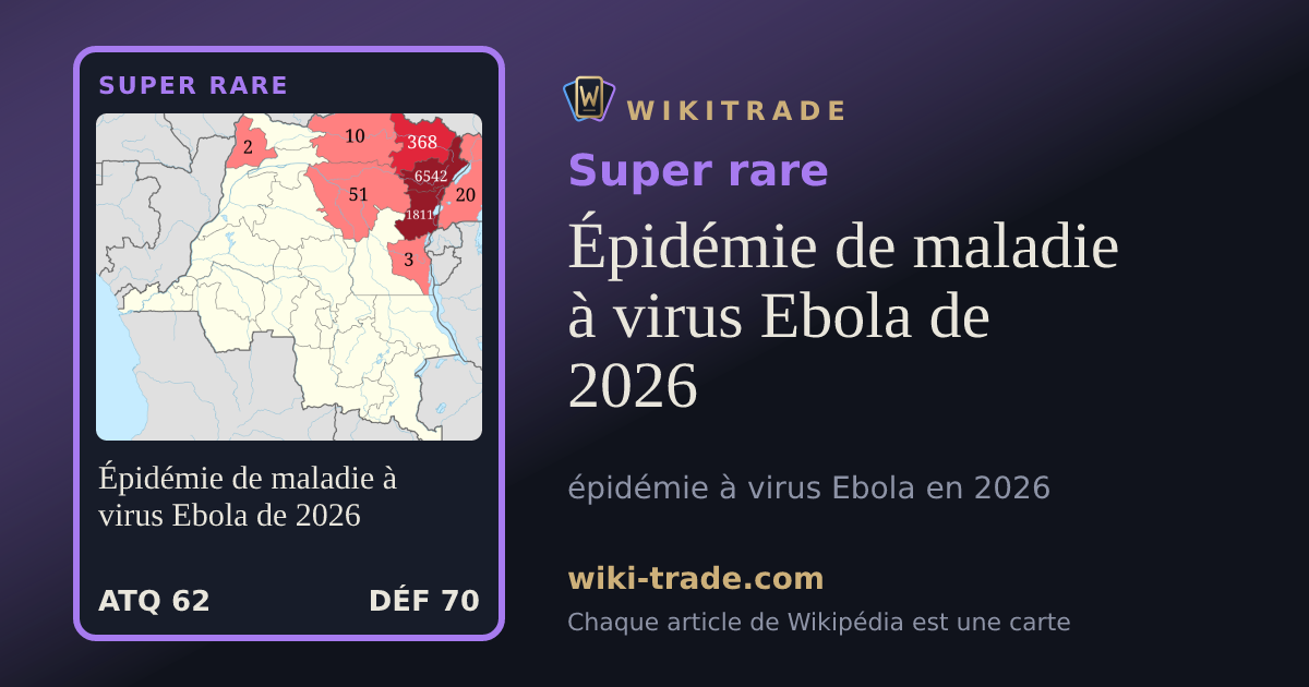 Épidémie de maladie à virus Ebola de 2026 — carte Super rare
