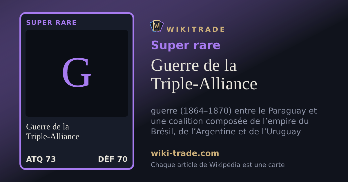 Guerre de la Triple-Alliance — carte Super rare