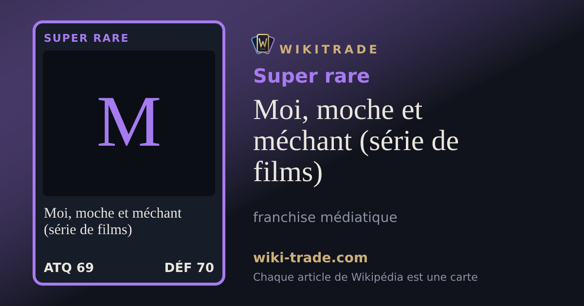 Moi, moche et méchant (série de films) — carte Super rare