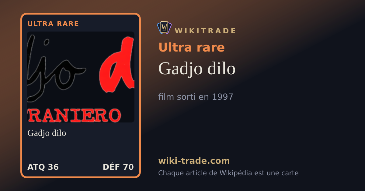 Gadjo dilo — carte Ultra rare