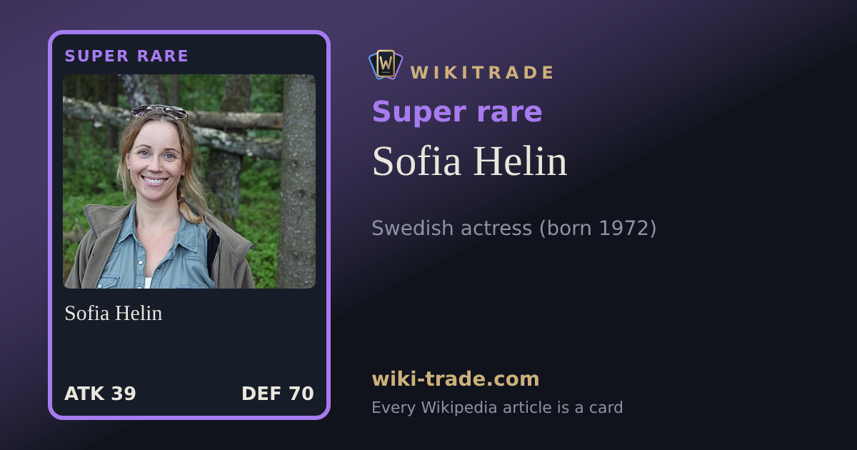 Sofia Helin — Super rare card