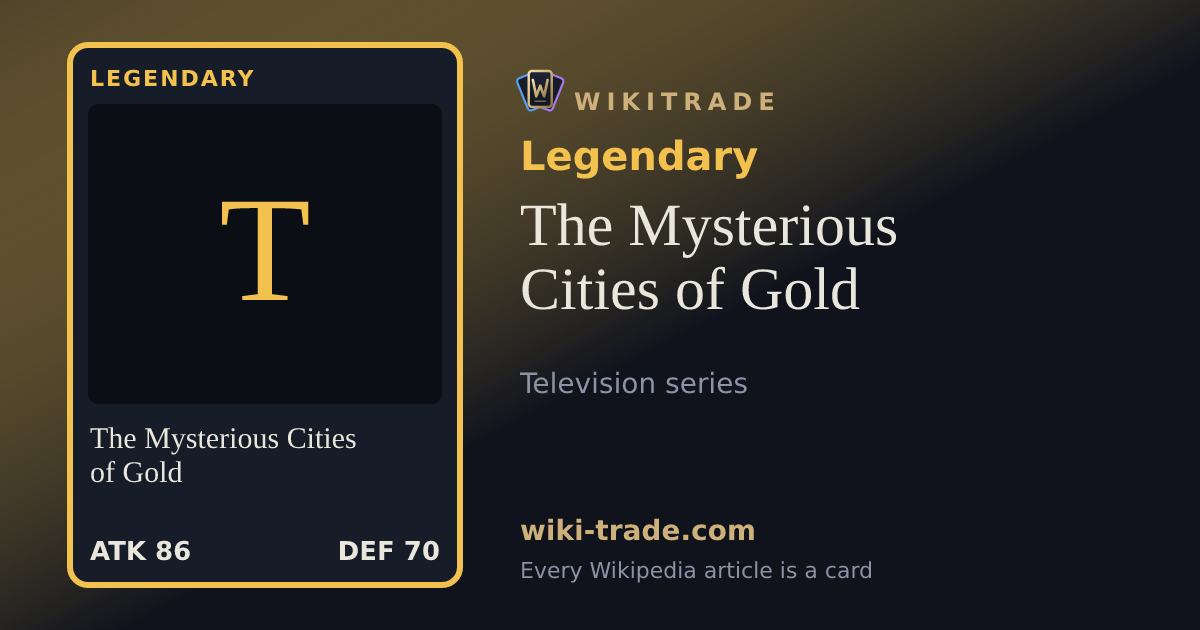 The Mysterious Cities of Gold — Legendary card