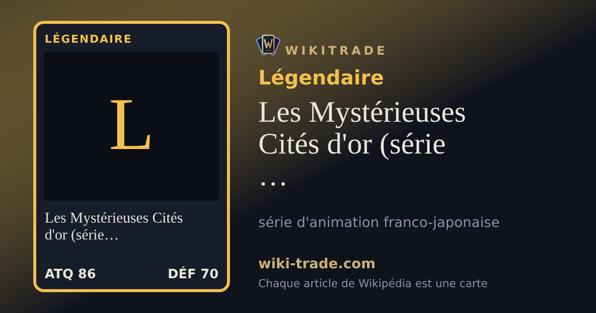 Les Mystérieuses Cités d'or (série télévisée d'animation, 1982) — carte Légendaire