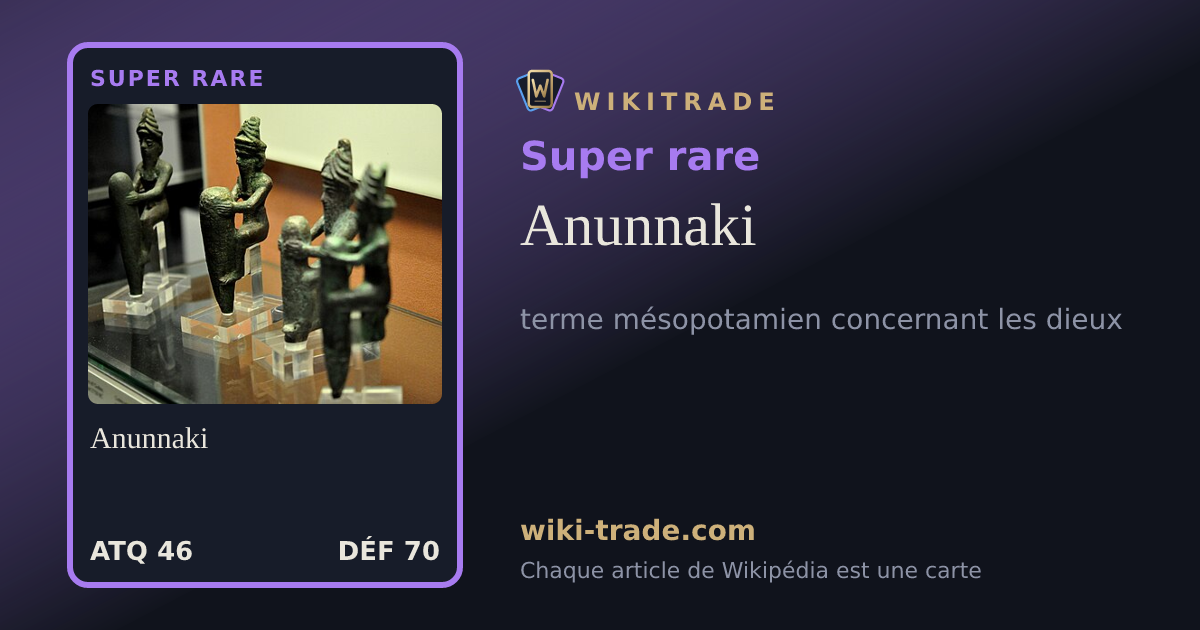 Anunnaki — carte Super rare