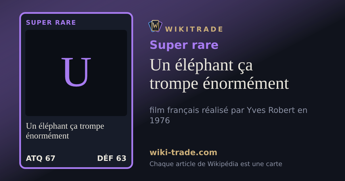 Un éléphant ça trompe énormément — carte Super rare