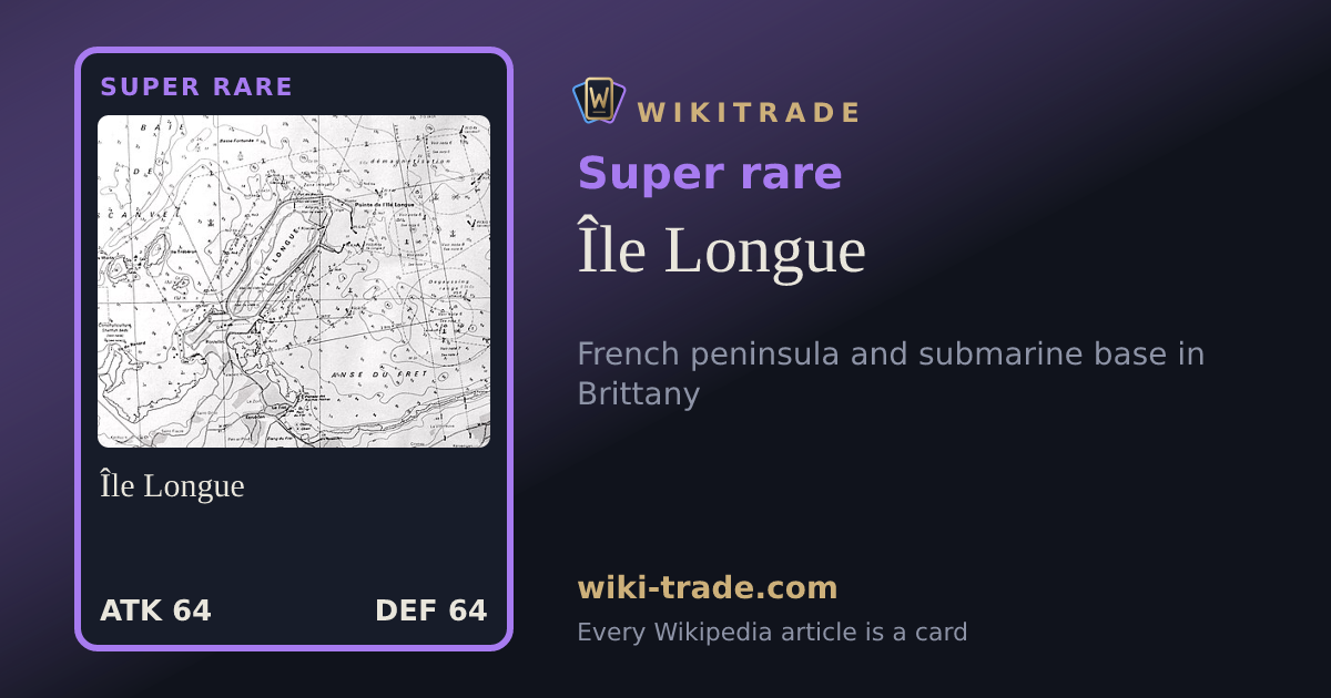 Île Longue — Super rare card