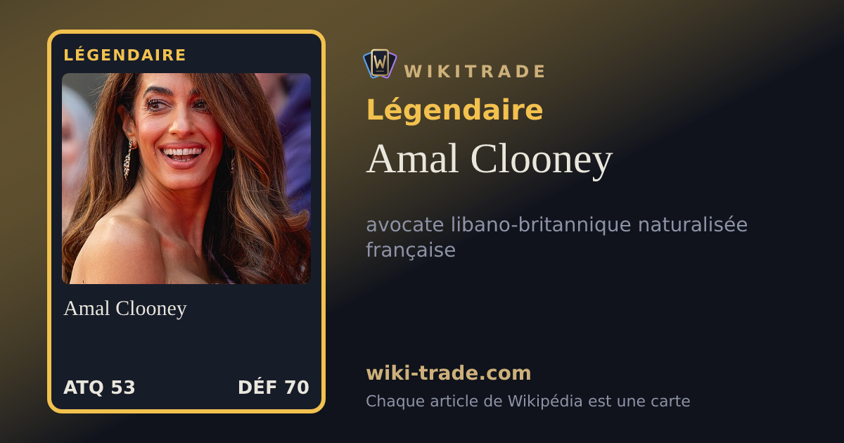 Amal Clooney — carte Légendaire