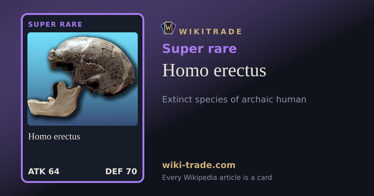 Homo erectus — Super rare card