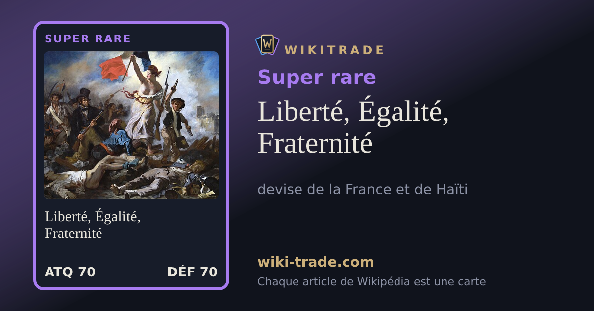 Liberté, Égalité, Fraternité — carte Super rare
