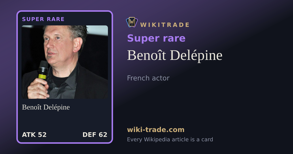 Benoît Delépine — Super rare card