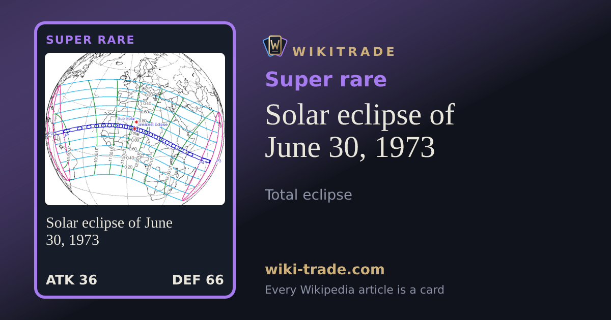 Solar eclipse of June 30, 1973 — Super rare card