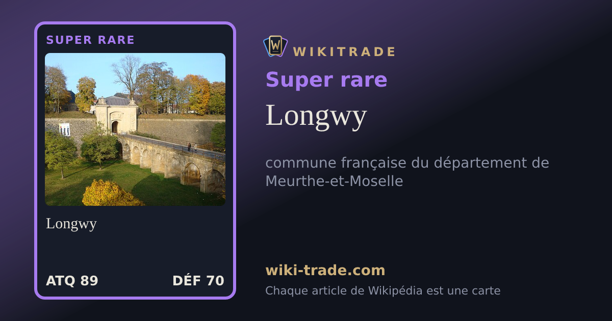 Longwy — carte Super rare