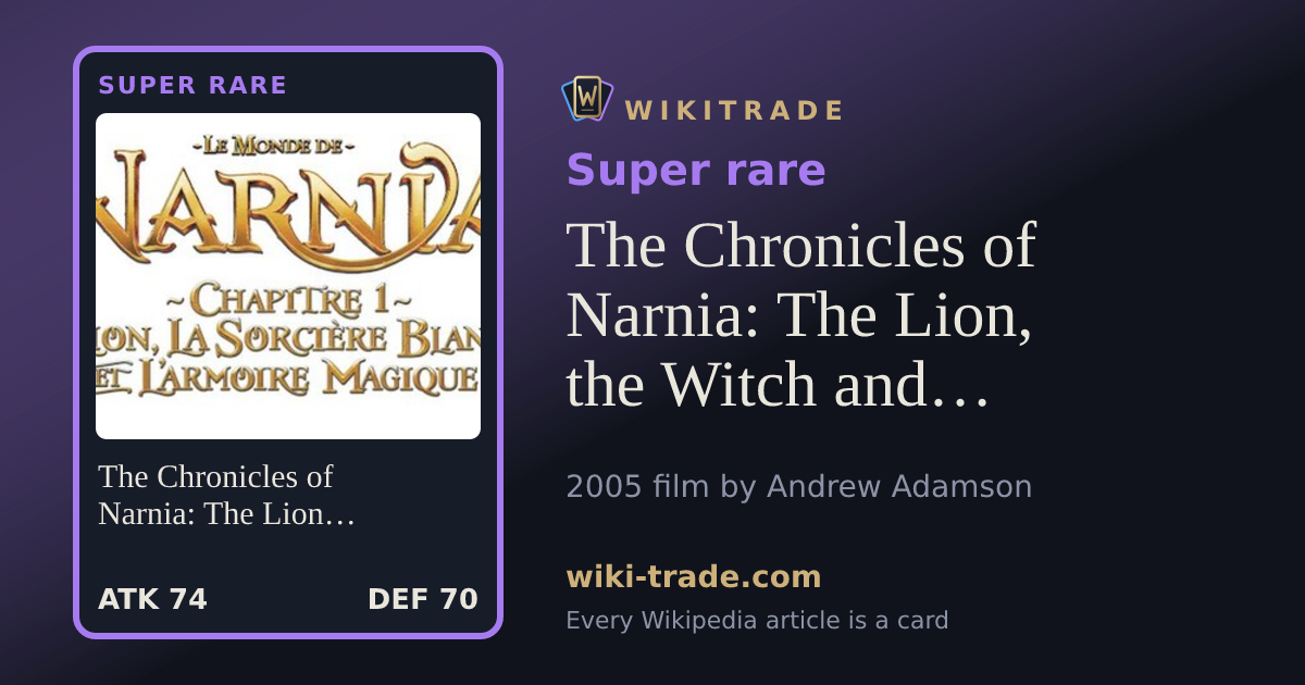 The Chronicles of Narnia: The Lion, the Witch and the Wardrobe — Super rare card