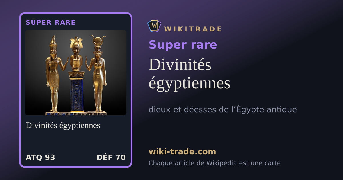 Divinités égyptiennes — carte Super rare