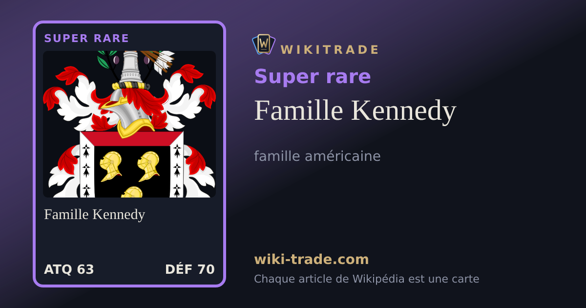 Famille Kennedy — carte Super rare