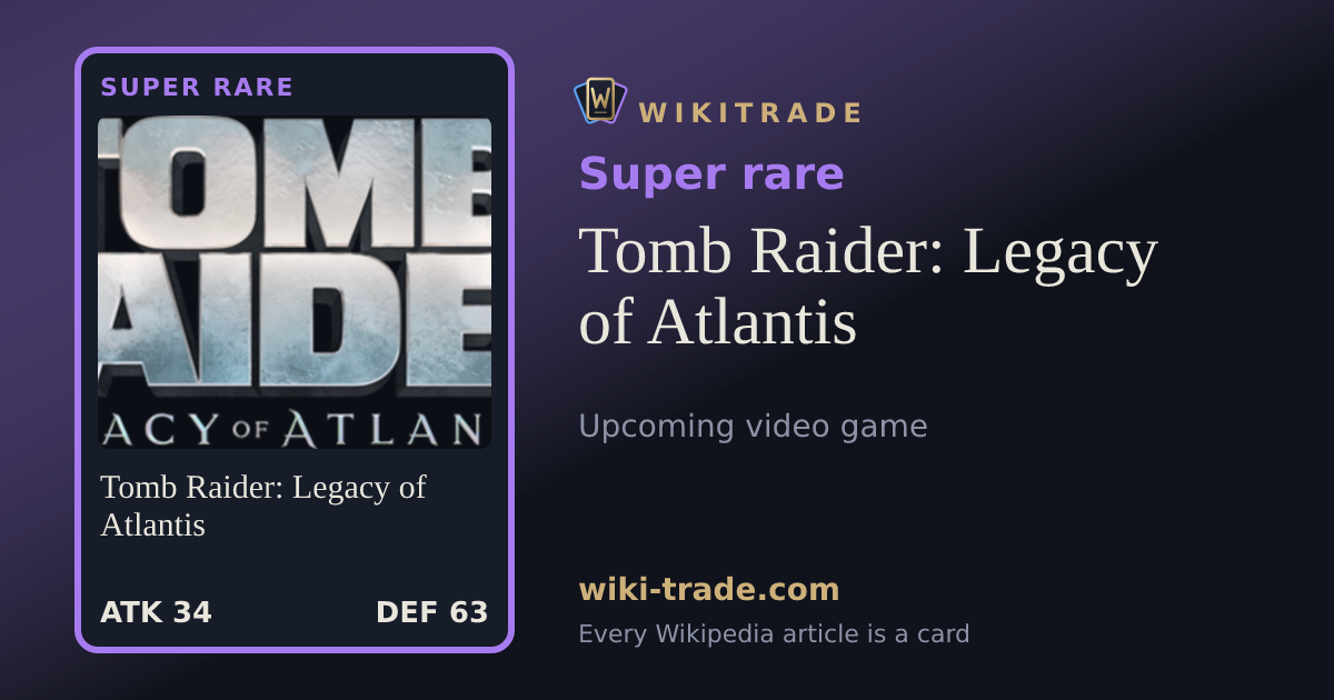 Tomb Raider: Legacy of Atlantis — Super rare card