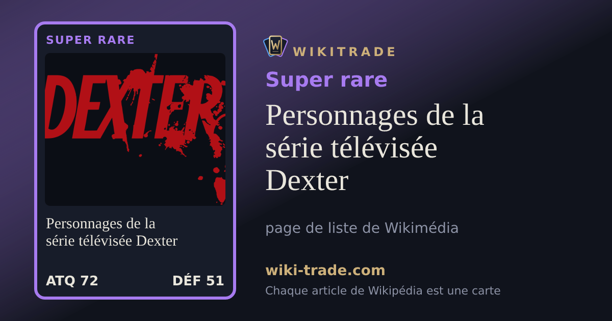 Personnages de la série télévisée Dexter — carte Super rare