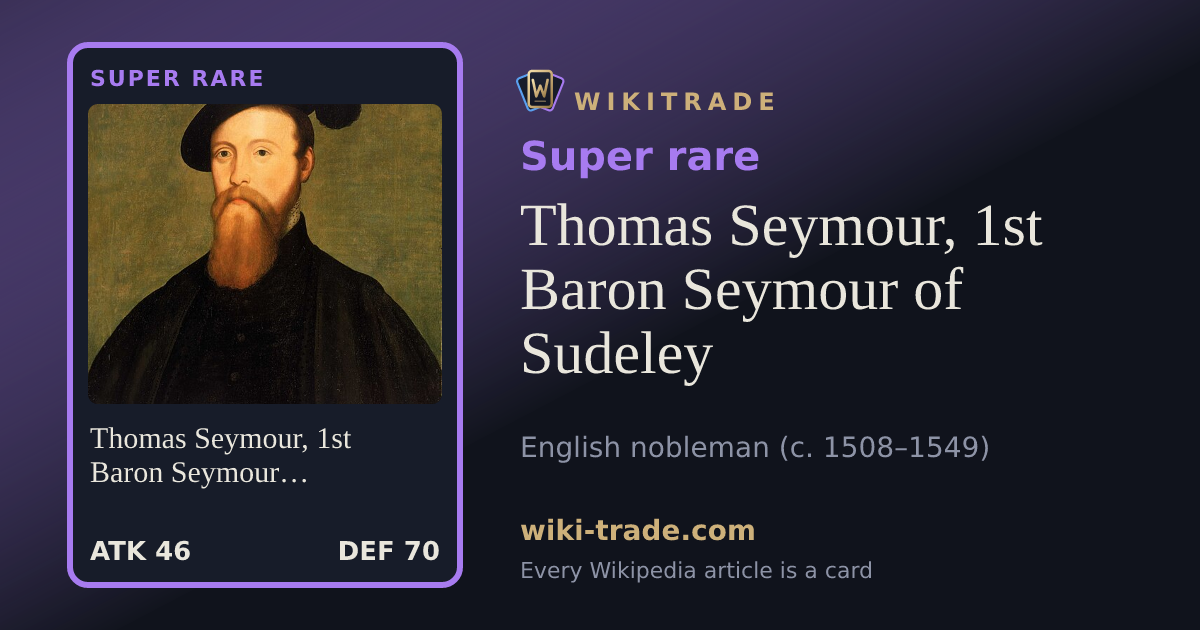 Thomas Seymour, 1st Baron Seymour of Sudeley — Super rare card