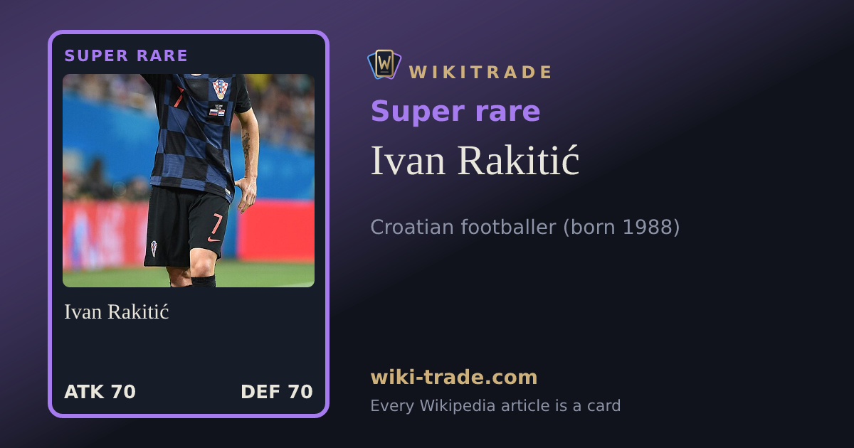 Ivan Rakitić — Super rare card