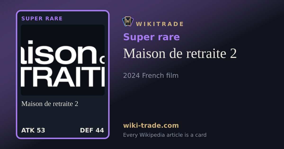 Maison de retraite 2 — Super rare card