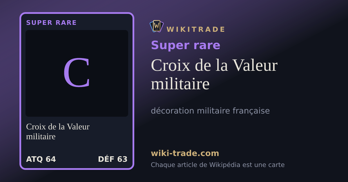 Croix de la Valeur militaire — carte Super rare
