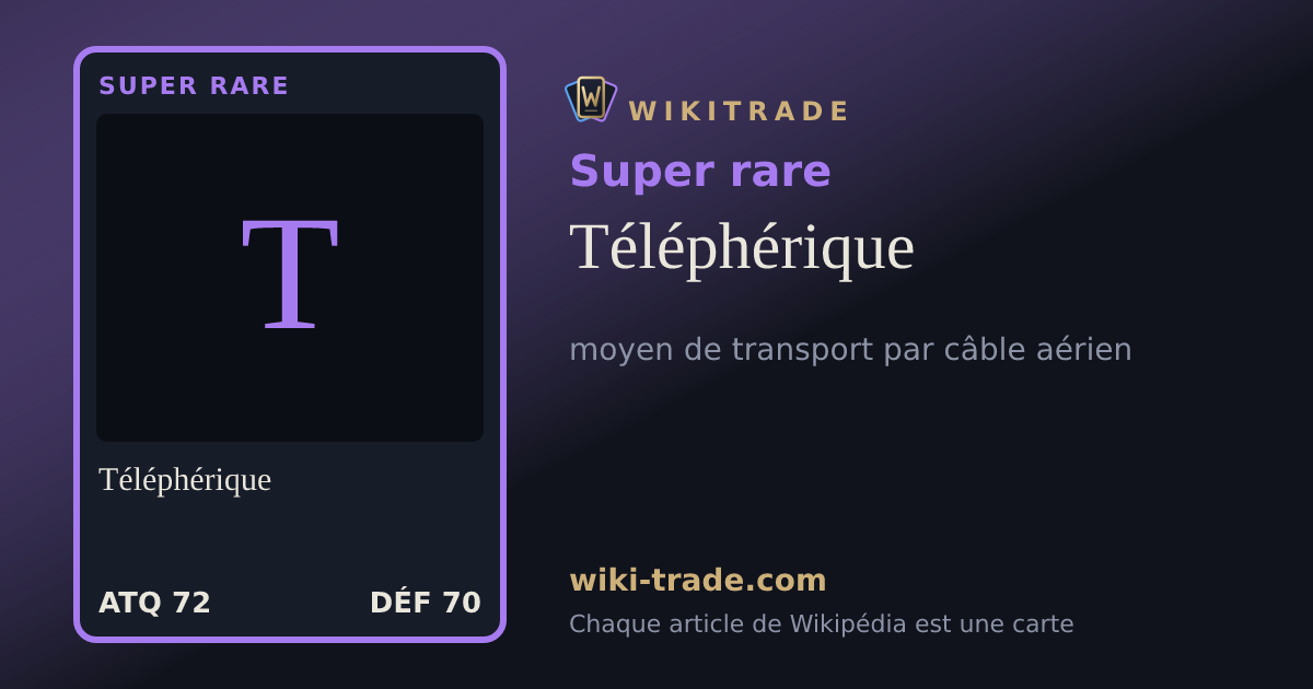 Téléphérique — carte Super rare