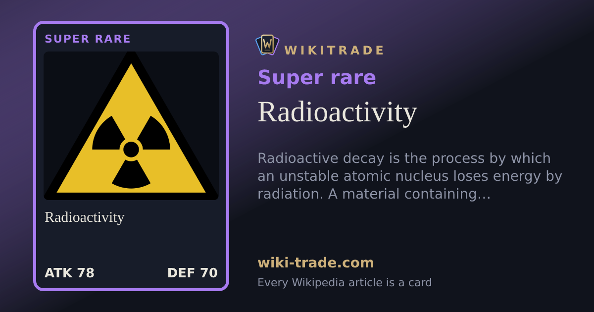 Radioactivity — Super rare card