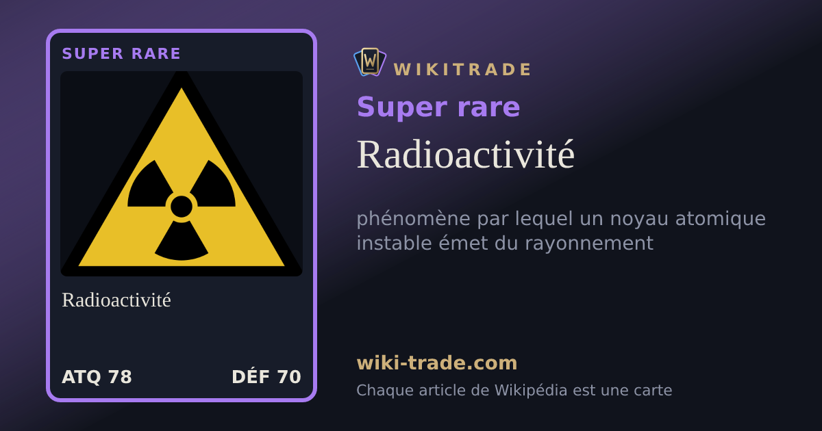 Radioactivité — carte Super rare