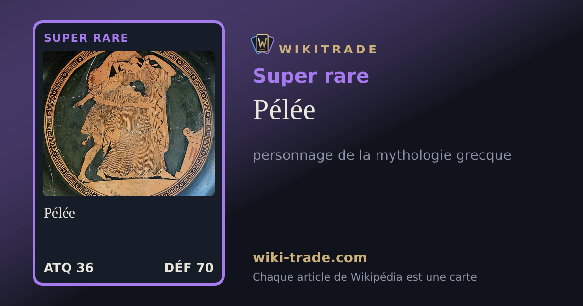 Pélée — carte Super rare