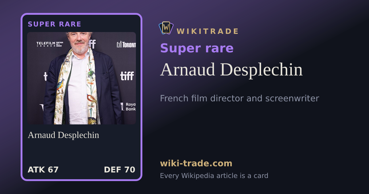 Arnaud Desplechin — Super rare card