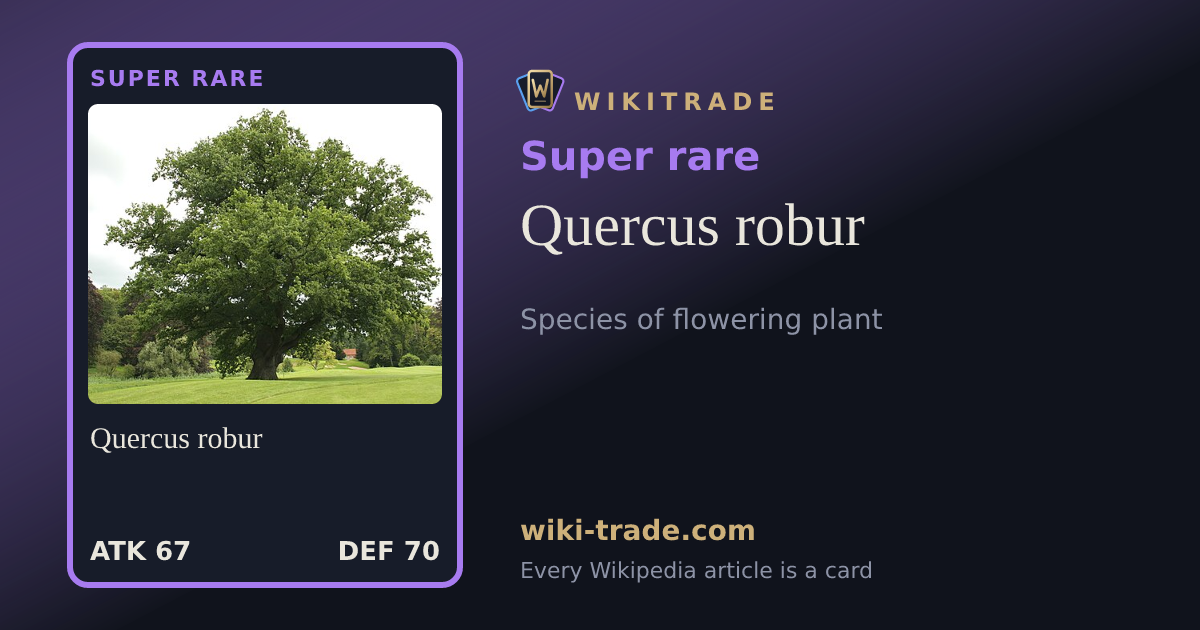 Quercus robur — Super rare card
