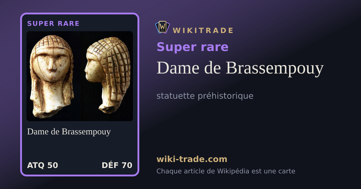 Dame de Brassempouy — carte Super rare