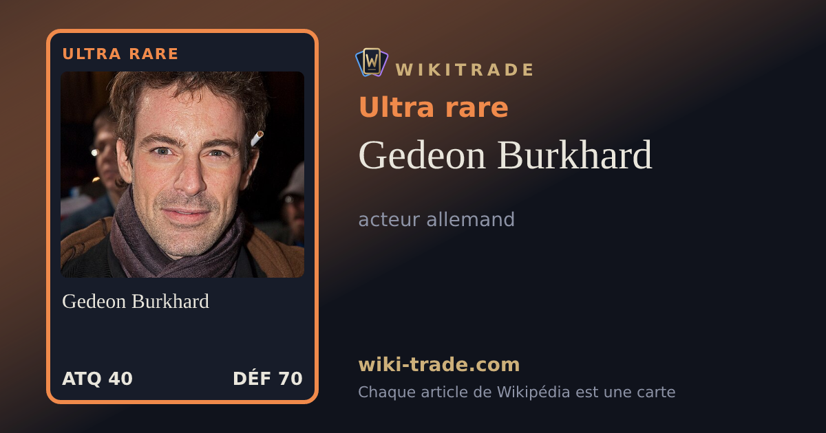 Gedeon Burkhard — carte Ultra rare